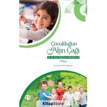 Çocukluğun Altın Çağı: 4 - 6 Yaş Eğitici Rehberi - Semin Güler Oğurtan - Türkiye Diyanet Vakfı Yayınları