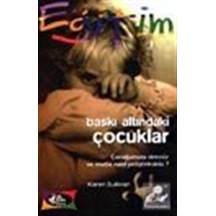 Baskı Altındaki Çocuklar - Karen Sullivan - Kariyer Yayınları
