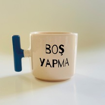Boş Yapma Baskılı Mavi Kulplu T Kupa