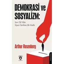 Demokrasi Ve Sosyalizm: Son 150 Yılın Siyasi Tarihine Bir Katk...