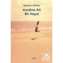 Kendine Ait Bir Hayat - Marion Milner - Metis Yayınları