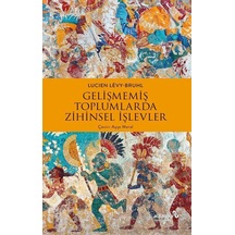 Gelişmemiş Toplumlarda Zihinsel İşlevler / Lucien-levy Bruhl
