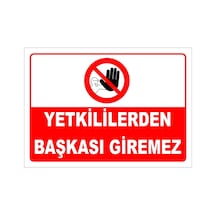 Yetkililerden Başkası Giremez Levhası Levha Ytr 059 35x50 Cm Galvaniz Saç 0,4 Mm