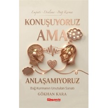 Konuşuyoruz Ama Anlaşamıyoruz / Gökhan Kara