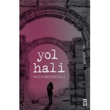 Yol Hali -  Nazan Bekiroğlu -  Timaş Yayınları