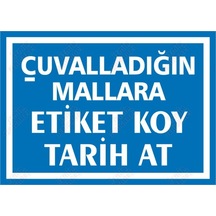 Çuvalladığın Mallara Etiket Koy Tarih At