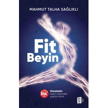 Fit Beyin: Hareketin Beyin Üzerindeki Şaşırtıcı Etkisi