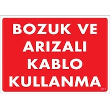 Pvc Levha Quot;Bozuk Ve Arızalı Kablo Kullanmaquot; 25X35 Cm