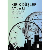 Kırık Düşler Atlası & Offline Mutluluklardan Online Yalnızlıkl...
