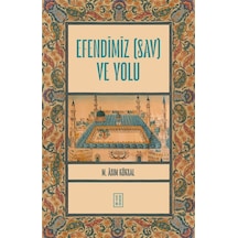 Efendimiz Sav Ve Yolu / M. Asım Köksal