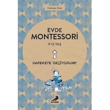 Evde Montessori - Harekete Geçiyorum!  9-12 Yaş - Nathalie Petit - Erdem Yayınları