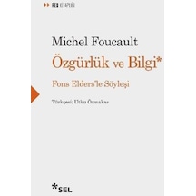 Özgürlük ve Bilgi - Fons Elders'le Söyleşi - Michel Foucault - Sel Yayıncılık