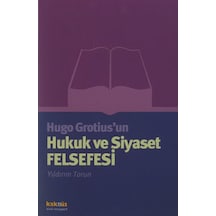 Hugo Grotius''un Hukuk ve Siyaset Felsefesi - Yıldırım Torun - Kaknüs Yayınları