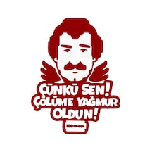 Çünki Sen Çölüme Yağmur Oldun Yazılı Oto Özel Yeni Sticker Kırmızı 30 25 Cm