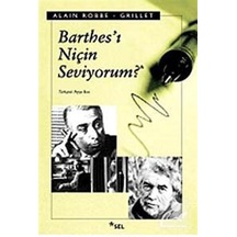 Barthes'i Niçin Seviyorum - Alain Robbe Grillet - Sel Yayıncılık