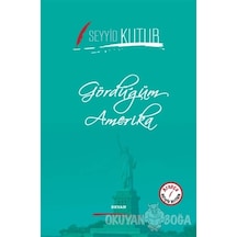 Gördüğüm Amerika - Seyyid Kutub - Beyan Yayınları