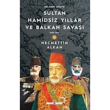 Sultan Hamidsiz Yıllar Ve Balkan Savaşı 1909-1913 / Selanik Düştü
