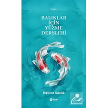 Balıklar İçin Yüzme Dersleri / Nevzat Sazak