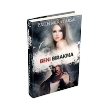 Beni Bırakma -  Fatih Murat Arsal -  Ephesus Yayınları