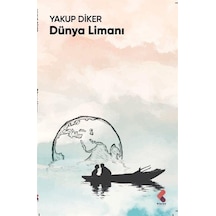 Dünya Limanı - Yakup Diker - Klaros Yayınları