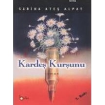 Kardeş Kurşunu-Beka Yayınları-Sabiha Ateş Alpat