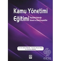 Kamu Yönetimi Eğitimi - Bekir Parlak -  Murat Okçu - Ekin Basım Yayın