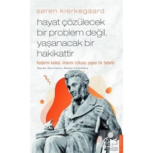 Søren Kierkegaard / Hayat Çözülecek Bir Problem Değil, Yaşanac... 9786053119883