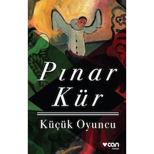 Küçük Oyuncu - Pınar Kür - Can Yayınları