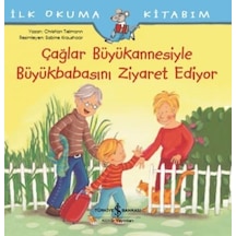 Çağlar Büyükannesiyle Büyükbabasını Ziyaret Ediyor-İlk Okuma Kitabım - Christian Tielmann - İş Bankası Kültür Yayınları