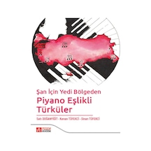 Pegem Akademi Yayıncılık - Şan için Yedi Bölgeden Piyano Eşlikli Türküler