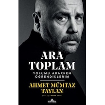 Ara Toplam - Yolumu Ararken Öğrendiklerim - Ahmet Mümtaz Taylan - Kronik Kitap