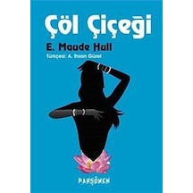 Çöl Çiçeği - E. Maude Hull - Parşömen