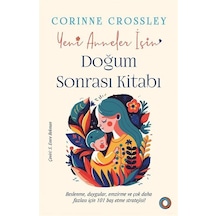 Yeni Anneler İçin Doğum Sonrası Kitabı / Corinne Crossley
