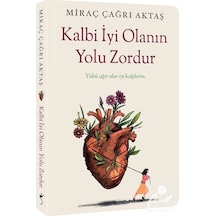 Kalbi İyi Olanın Yolu Zordur / Miraç Çağrı Aktaş
