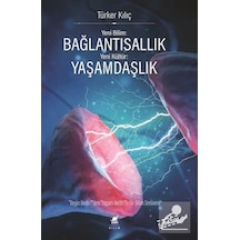 Bağlantısallık Yaşamdaşlık / Türker Kılıç