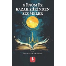 Günümüz Kazak Şiirinden Seçmeler / Mehmet Nuri Parmaksız