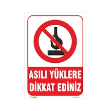 ASILI YÜKLERE DİKKAT EDİNİZ LEVHASI VİM 042