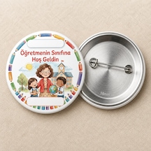 Fikart Öğretmeninin Sınıfına Hoş Geldin - Renkli Kalemler - Okul Ve Öğrenci Temalı 58mm İğneli Metal Buton Rozet Çok Renkli