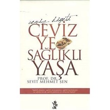 Ceviz Ye Sağlıklı Yaşa - Seyit Mehmet Şen - Venedik Yayınları