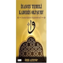 İnancın Temeli Kaderin Oluşumu