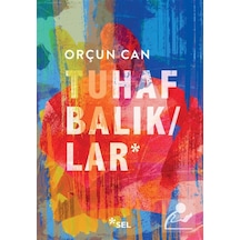 Tuhaf Balıklar / Orçun Can