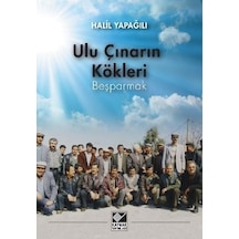 Ulu Çınarın Kökleri - Halil Yapağılı - Kaynak Yayınları