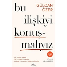 Bu İlişkiyi Konuşmalıyız: Aşk, Evlilik, Hakikat, Flört, Cinsellik, Sadakat, Narsistler, Güçsüzler, Mükemmel... + 15 Kitap