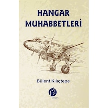 Hangar Muhabbetleri / Bülent Kılıçtepe