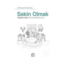 Sakin Olmak - Wilhelm Schmid