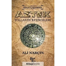 Aztek-Tollan'ın Efendileri - Ali Narçın - Halk Kitabevi