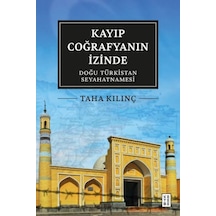 Kayıp Coğrafyanın İzinde: Doğu Türkistan Seyahatnamesi - Ezjı-728697