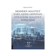 Modern Maliyet Yaklaşımlarından Stratejik Maliyet Yönetimi