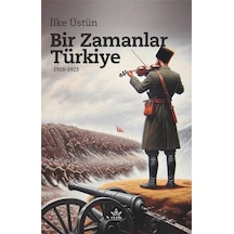 Bir Zamanlar Türkiye 1918-1923 / İlke Üstün