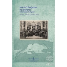 Montrö Boğazlar Konferansı: Tutanaklar - Belgeler - Osman Olcay - İş Bankası Kültür Yayınları